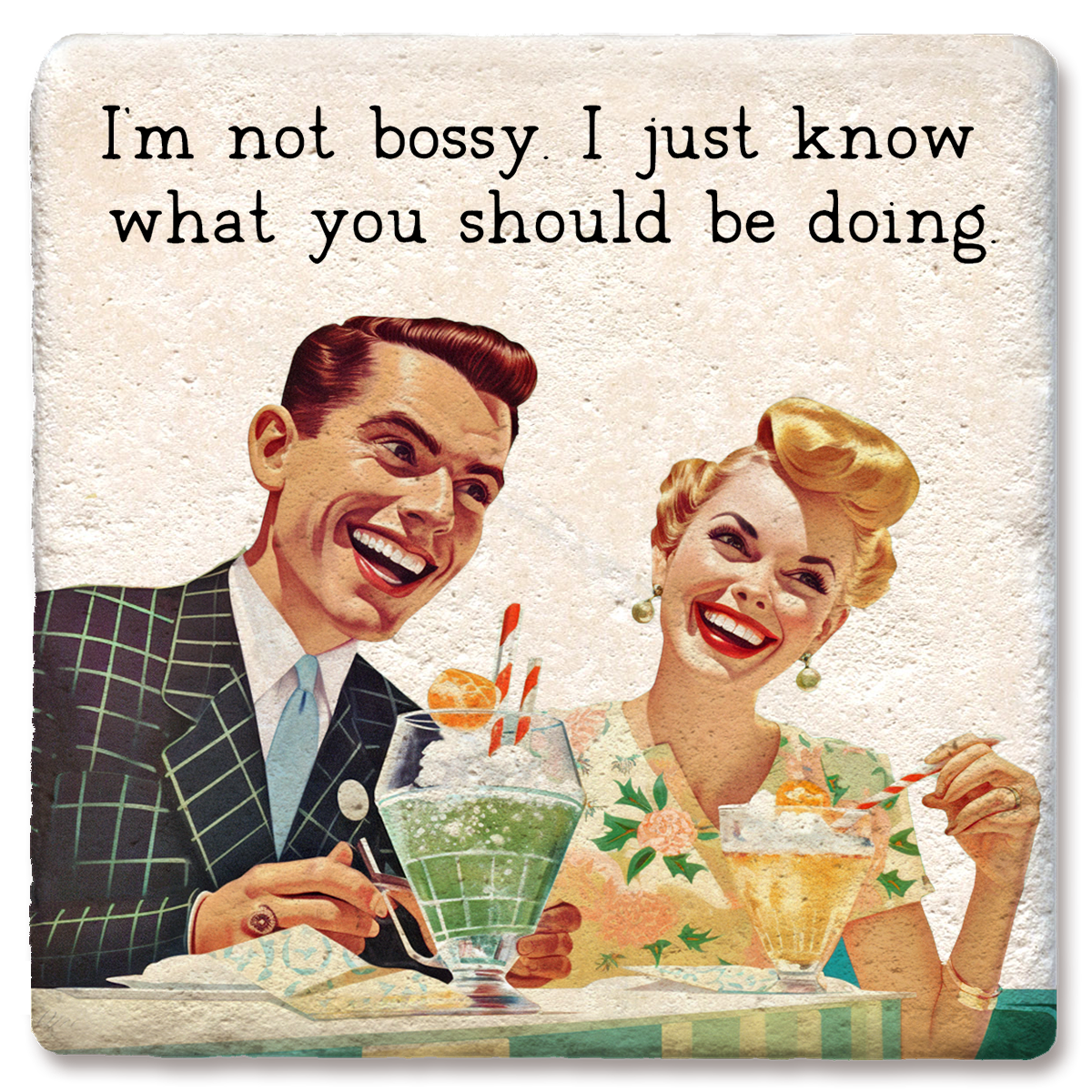 Coaster I'm Not Bossy I Just Know