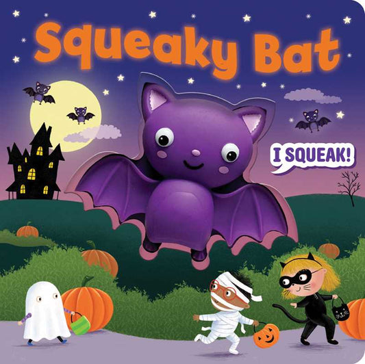 Squeeze & Squeak: Squeaky Bat by Maggie Fischer