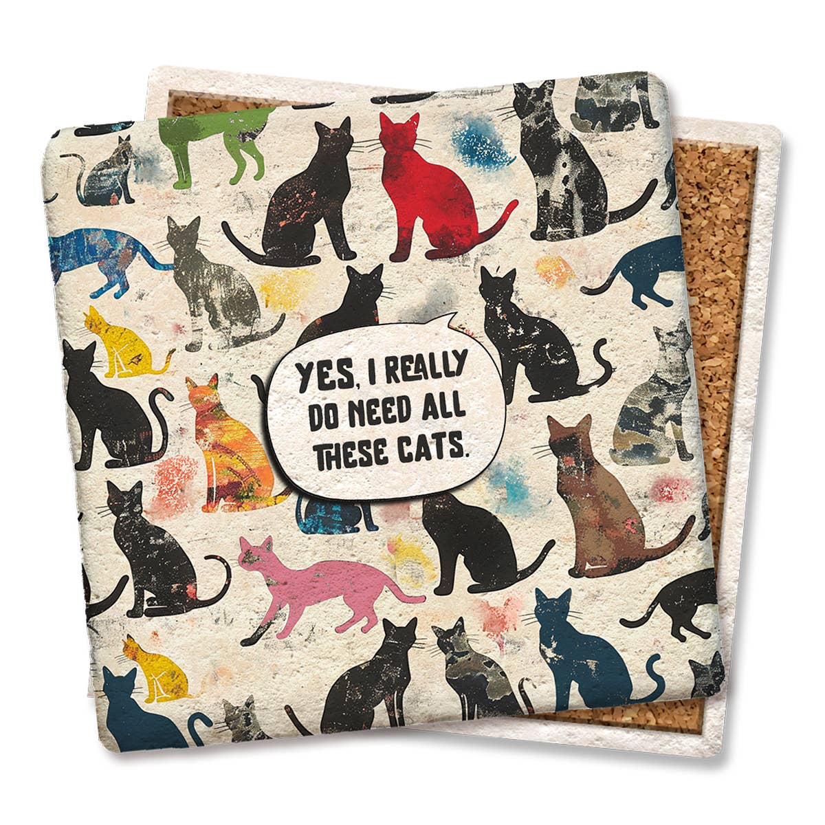 Coaster Yes I Really Do Need All These Cats Colorful