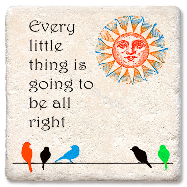 Coasters Every Little Thing Is Going to Be All Right Coaster