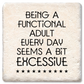 Being a Functional Adult Every Day Coaster