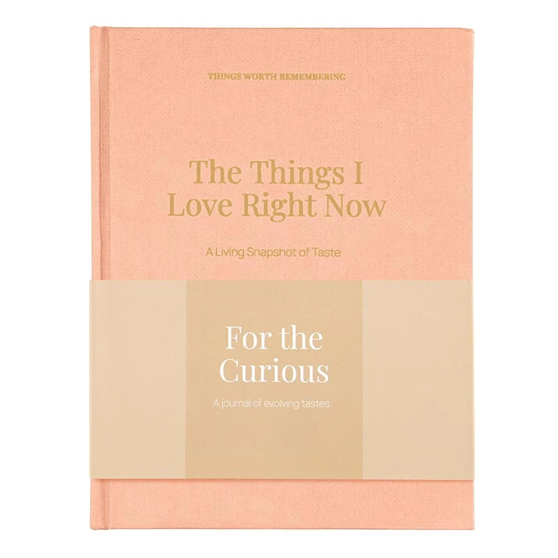 The Things I Love Right Now Journal