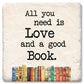 Coasters All You Need Is Love and a Good Book Coaster