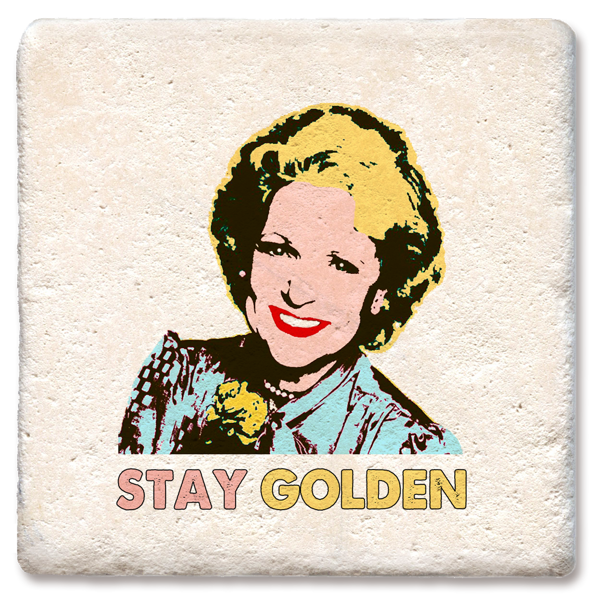Betty White stay golden coaster