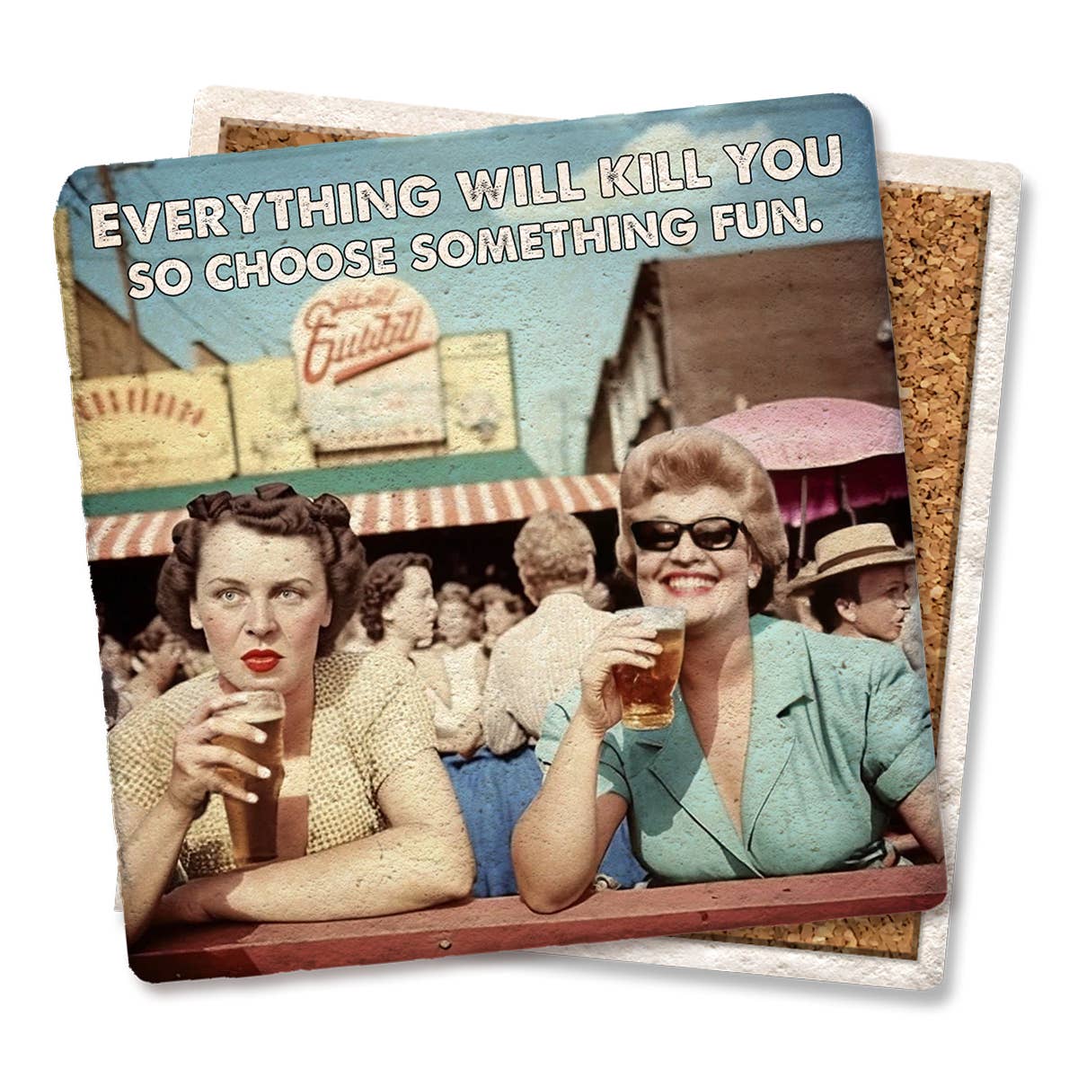 Coaster Everything will kill you choose fun drink coaster