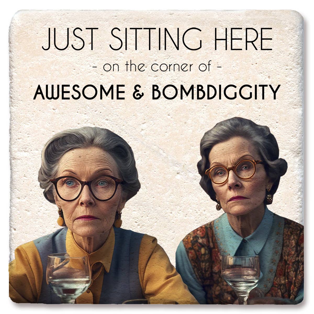 Coaster Just sitting here on the corner drink coaster