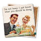 Coaster I'm Not Bossy I Just Know